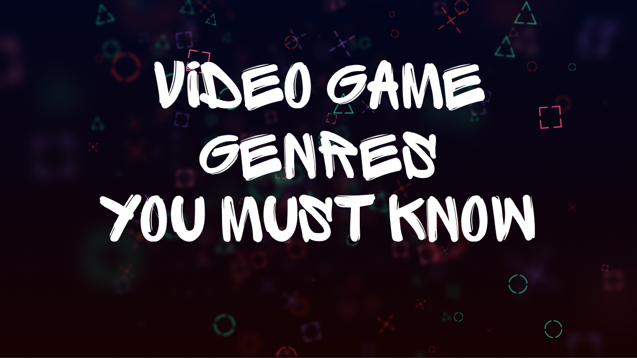 Video Game Genres